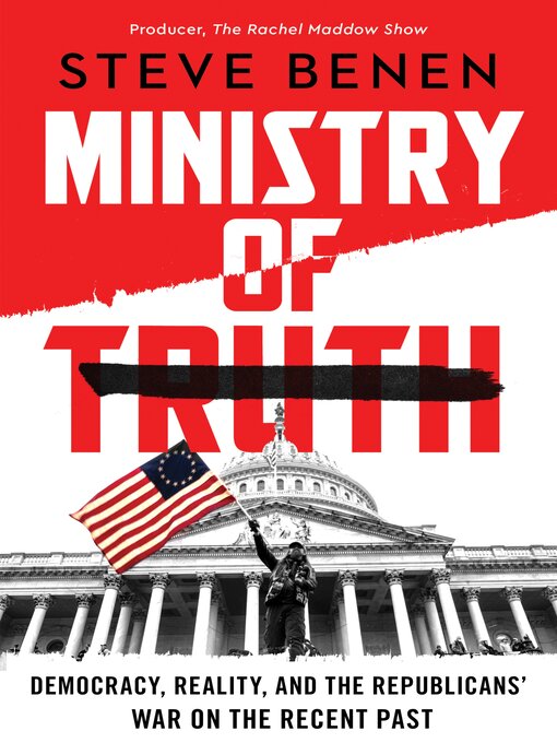 Title details for Ministry of Truth by Steve Benen - Available